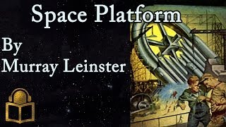 Space Platform by Murray Leinster read by Mark Nelson complete unabridged audiobook [upl. by Uba]