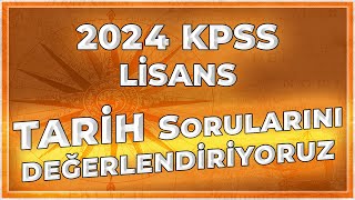 2024 KPSS LİSANS TARİH SORULARININ DEĞERLENDİRİYORUZ  ösym kpsstarih [upl. by Ardnosac]