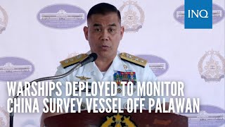 Warships deployed to monitor China survey vessel off Palawan [upl. by Telrats425]