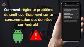 ✅ Comment régler le problème de seuil avertissement sur la consommation des données sur Android [upl. by Ainek]