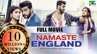 Namaste England  Full Movie  Parineeti Chopra Arjun Kapoor Shreya Mehta [upl. by Bettye]