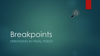 4  Breakpoints  Basic Visual Studio Debugging [upl. by Gurango]