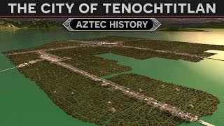 Tenochtitlan The Venice of Mesoamerica Aztec History [upl. by Anilatak]