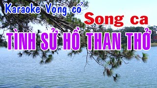 Karaoke vọng cổ TÌNH SỬ HỒ THAN THỞ  SONG CA Tg Trần Hiền [upl. by Nnaeirelav]