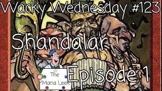 Shandalar Episode 1  Wacky Wednesday 123 [upl. by Nnairda]