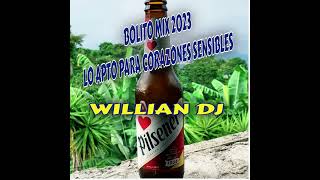 BOLITO MIX 2023 WILLIAN DJ EL SALVADOR [upl. by Maida]