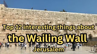 Top 12 interesting things about The Wailing Wall Jerusalem  Israel [upl. by Dehnel]