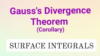 State and prove Gausss Divergence Theorem Corollary Surface Integrals Engineering Mathematics [upl. by Ahsienak]