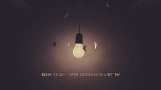 Elhaid Cufi  LETER GJITHSISE SE UNIT TEM pjesa1 Prod  ELGIT DODA [upl. by Buskus]