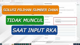 Solusi Pilihan Sumber Dana Tidak Tampil Saat Input Rincian RKA Tahapan KUAPPAS [upl. by Suhpesoj124]