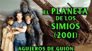 Agujeros de Guion El PLANETA de los SIMIOS 2001 Errores review reseña análisis y resumen [upl. by Bolen]