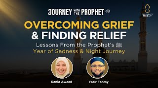 Journey with the Prophet ﷺ Overcoming Grief amp Finding Relief [upl. by Akilat]