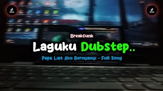 DJ PAPA LIAT AKU BERNYANYI FULL SONG  BFUNK VIRAL TIKTOK TERBARU [upl. by Bradeord]