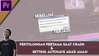 Setting Autosave dan Pertolongan pertama saat Crash di Adobe Premiere Pro [upl. by Montano]