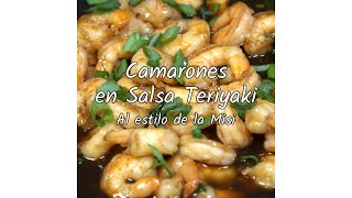 Camarones en Salsa Teriyaki [upl. by Mandeville83]