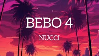 NUCCI  BEBO 4 Lyrics [upl. by Blithe652]