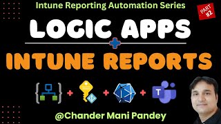 Intune Reports on Teams Channels with Logic Apps [upl. by Yllac783]