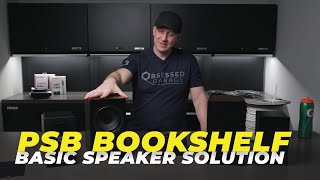 Basic PSB Bookshelf Speaker Solution  Fantastic Audio for a Small Price [upl. by Galateah131]