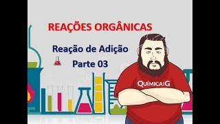 Reações de Adição  Parte 3  Reações em Alcadienos Reações nos Benzenos e Cadeias Fechadas [upl. by Goldfarb506]