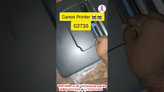 Canon Printer G2730 An Baksing [upl. by Hazard688]