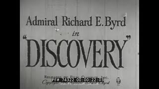 RICHARD E BYRD quotDISCOVERYquot 193335 EXPEDITION PART 1 74322 [upl. by Darcy923]