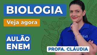 AULÃO DE BIOLOGIA PARA O ENEM 10 temas que mais caem  Aulão Enem  Profa Cláudia Aguiar [upl. by Padget]