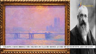 Charing Cross Bridge the Thames by Claude Monet at the Museum of Fine Arts of Lyon [upl. by Anauq]