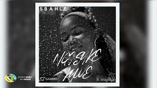 Sbahle  Ngisuke Kuwe Feat Maglakz Official Audio [upl. by Gundry]