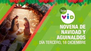 Tercer día de la Novena de Navidad y Aguinaldos 2023🎄 18 Diciembre 📕 TeleVID NovenaNavidad [upl. by Ettevahs]