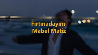 Fırtınadayım  mabel matiz SözleriEnglish lyrics Yalı Çapkını [upl. by Dahsar]