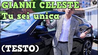 GIANNI CELESTE  Tu Sei Unica testolyrics [upl. by Drahnreb647]