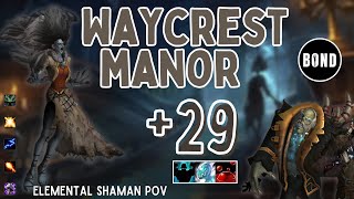 Waycrest Manor 29  FortifiedIncorporealSanguine  Elemental Shaman POV [upl. by Domenech902]