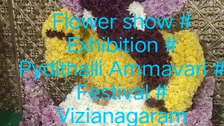 Flower show Exhibition  Pydathalli ammaVaru Panduga utsavaalu  Vizianagaram  Viral Trending [upl. by Nyrahtak804]