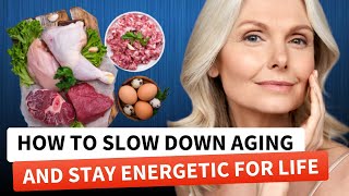 How to Slow Down Aging and Stay Energetic for Life [upl. by Ahseket]