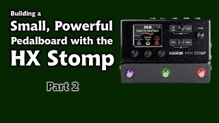 Building HX Stomp Pedalboard Part 2 MIDI and Expression [upl. by Luebke]