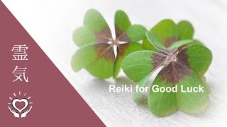 Reiki for Good Luck  Energy Healing [upl. by Britney369]