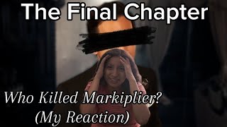 Who Killed Markiplier  The Final Chapter Reaction [upl. by Aititil395]