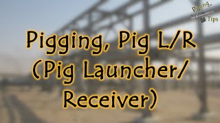 Piping Tips Episode  13 Pipeline Pigging  Pig Launcher  Receiver [upl. by Loredo945]