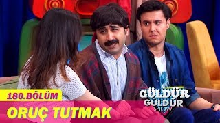 Güldür Güldür Show 180Bölüm  Oruç Tutmak [upl. by Tempa]