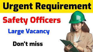 Safety Officers urgent Requirement  Safety Officer Job [upl. by Tiffa]