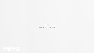 Chris Stapleton  Cold Official Audio [upl. by Flinn]