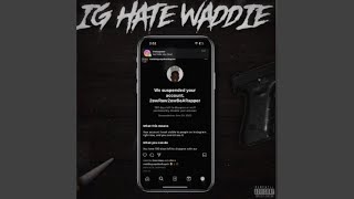 Ig Hate Waddie [upl. by Tollman592]