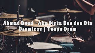 Ahmad Band  Aku Cinta Kau dan Dia  No Drum  Drumless  Tanpa Drum  Minus Drum [upl. by Erasaec]