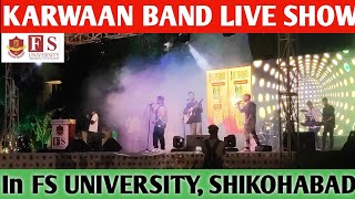 Karwaan Band Performance in Fs University Shikohabad  up [upl. by Yelroc]