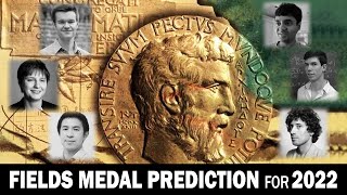 Fields Medal Prediction for 2022 [upl. by Legir]