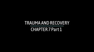 Trauma and Recovery Chapter 7 part 1 [upl. by Clemen]