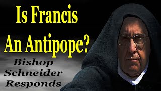 Is Francis an antipope Bishop Schneider Responds [upl. by Bloem177]