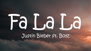 Justin Bieber  Fa La La ft Boyz Lyrics [upl. by Dicky]