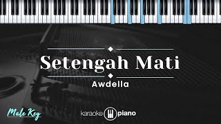 Setengah Mati  Awdella KARAOKE PIANO  MALE KEY [upl. by Orion]