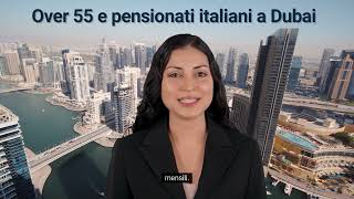 Over 55 e pensionati  il programma agevolato per trasferirsi a Dubai  studiotributariodlpit [upl. by Akinwahs966]